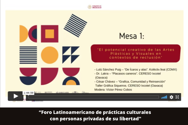 “Foro Latinoamericano de prácticas culturales con personas privadas de su libertad (1)